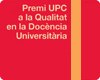 Premi UPC a la Qualitat en la Docència Universitària